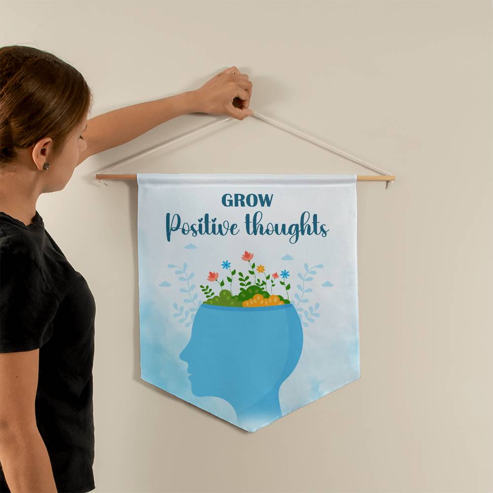 Grow Positive Thoughts Pennant - Hang on your door!