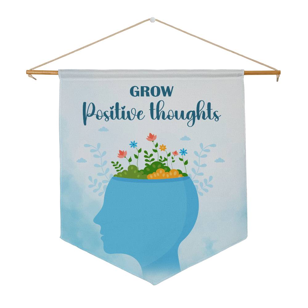 Grow Positive Thoughts Pennant - Hang on your door!