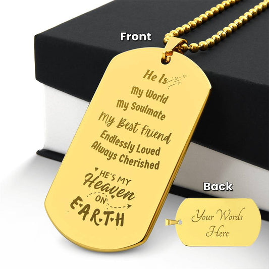 He Is My Heaven On Earth Engravable Dog Tag Necklace